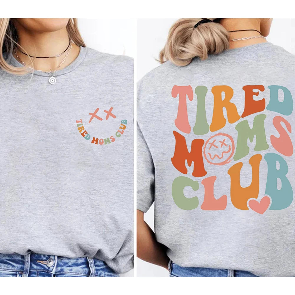 Tired Moms Club 2 Side Printed T-Shirt